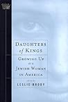 Daughters of Kings: Growing Up As a Jewish Woman in America