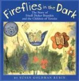 Fireflies in the Dark: The Story of Friedl Dicker-Brandeis and the Children of Terezin (Paperback)