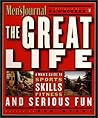 The Great Life: A Man's Guide to Sports, Skills, Fitness, and Serious Fun