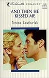 And Then He Kissed Me (Silhouette Romance) And Then He Kissed Me (Silhouette Romance)