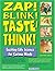 Zap! Blink! Taste! Think!: Exciting Life Science for Curious Minds