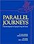 Parallel Journeys: A Spirited Approach to Coping and Living With Cancer