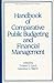 Handbook of Comparative Public Budgeting and Financial Manage... by Thomas D. Lynch