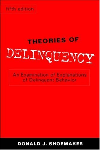 Theories of Delinquency: An Examination of Explanations of Delinquent Behavior (Paperback)