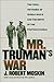 Mr. Truman's War: The Final...