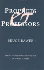 Prophets & Professors: Essays on the Lives and Works of Modern Poets Prophets & Professors: Essays on the Lives and Works of Modern Poets