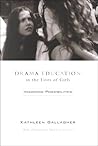 Drama Education in the Lives of Girls: Imagining Possibilities