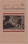 The Fascist Revolution: Toward a General Theory of Fascism