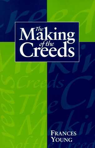 The Making of the Creeds (Paperback)