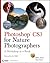 Photoshop® CS3 for Nature Photographers by Ellen Anon