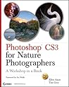 Photoshop® CS3 for Nature Photographers: A Workshop in a Book