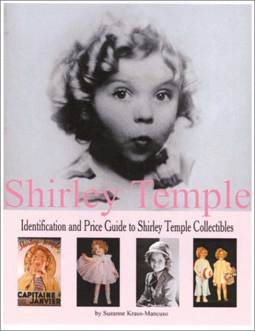Shirley Temple: Identification and Price Guide to Shirley Temple Collectibles (Paperback)