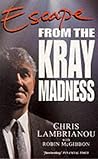 Escape: From the Kray Madness Escape: From the Kray Madness
