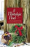 A Nostalgic Noel: Cane Creek/Bittersweet/A Christmas Gift of Love/Honor of the Big Snows (Inspirational Christmas Romance Collection)