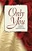 Only You: Interrupted Melody/Reluctant Valentine/Castaways/Masquerade (Inspirational Valentine Romance Collection)