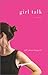 Girl Talk by Julianna Baggott