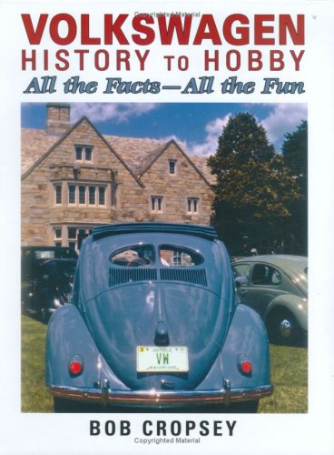 Volkswagen History to Hobby: All the Facts - All the Fun (Hardcover)