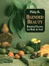 Blended Beauty: Botanical Secrets for Body and Soul