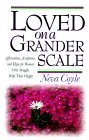 Loved on a Grander Scale: Affirmation, Acceptance, and Hope for Women Who Struggle With Their Weight Loved on a Grander Scale: Affirmation, Acceptance, and Hope for Women Who Struggle With Their Weight