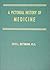 A Pictorial History of Medicine: A Brief, Nontechnical Survey of the Healing Arts from Aesculapius to Ehrlich, Retelling With the Aid of Select Illus