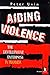 Aiding Violence: The Develo...