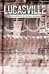 Lucasville: The Untold Story of a Prison Uprising Lucasville: The Untold Story of a Prison Uprising