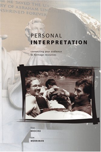 Personal Interpretation: Connecting Your Audience to Heritage Resources (Paperback)