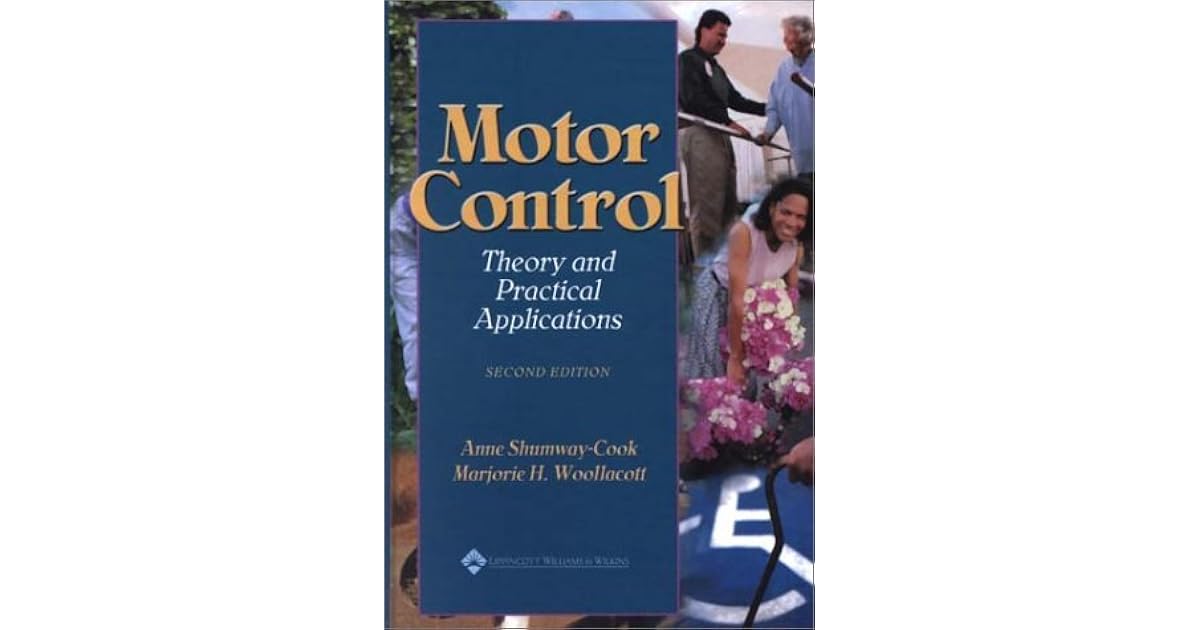 Motor Control Theory and Practical Applications by Anne ShumwayCook
