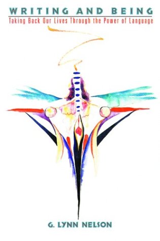 Writing and Being: Taking Back Our Lives Through the Power of Language (Paperback)