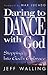 Daring to Dance With God by Jeff Walling