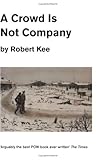A Crowd Is Not Company