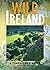 Wild Ireland: A Traveller's...