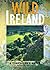 Wild Ireland: A Traveller's Guide (Wild Guides)