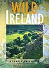 Wild Ireland: A Traveller's Guide (Wild Guides)