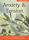 Anxiety & Tension: Symptoms, causes, orthodox treatment - and how herbal medicine will help Anxiety & Tension: Symptoms, causes, orthodox treatment - and how herbal medicine will help