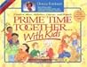 Prime Time Together... With Kids: Creative Ideas, Activities, Games, and Projects