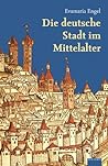 Die deutsche Stadt im Mittelalter (German Edition)