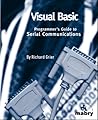 Visual Basic Programmer's Guide to Serial Communications Visual Basic Programmer's Guide to Serial Communications