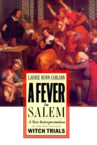A Fever in Salem: A New Interpretation of the New England Witch Trials (Hardcover)