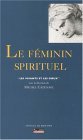 Le Féminin spirituel Le Féminin spirituel