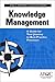 Knowledge Management: A Guide for Your Journey to Best-Practice Processes