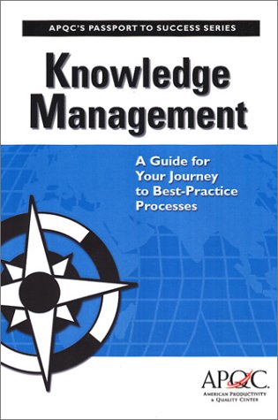 Knowledge Management: A Guide for Your Journey to Best-Practice Processes (Paperback)