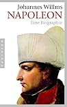 Napoleon: Eine Biographie Napoleon: Eine Biographie