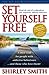 Set Yourself Free: Break th...