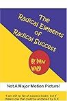 The Radical Elements of Radical Success