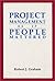Project Management As If People Mattered