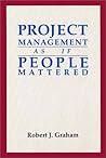 Project Management As If People Mattered