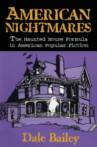 American Nightmares: The Haunted House Formula in American Popular Fiction