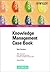 Knowledge Management Case Book: Siemens Best Practises