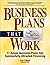 Business Plans That Work: Includes Actual Business Plans That Successfully Attracted Financing